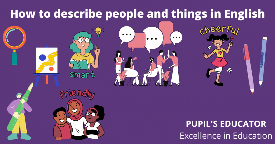 how-to-describe-people-and-things-in-english-2022-pupil-s-educator